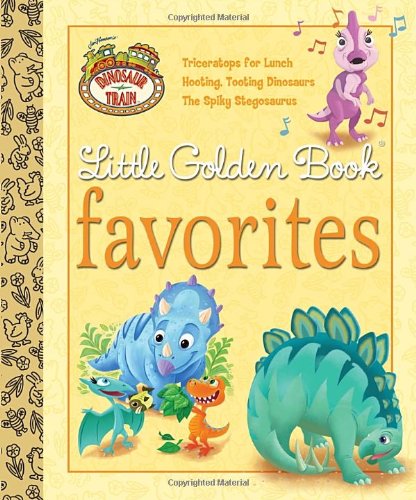 Dinosaur Train Little Golden Book Favorites Andrea Posnersanchez Posnersanchez