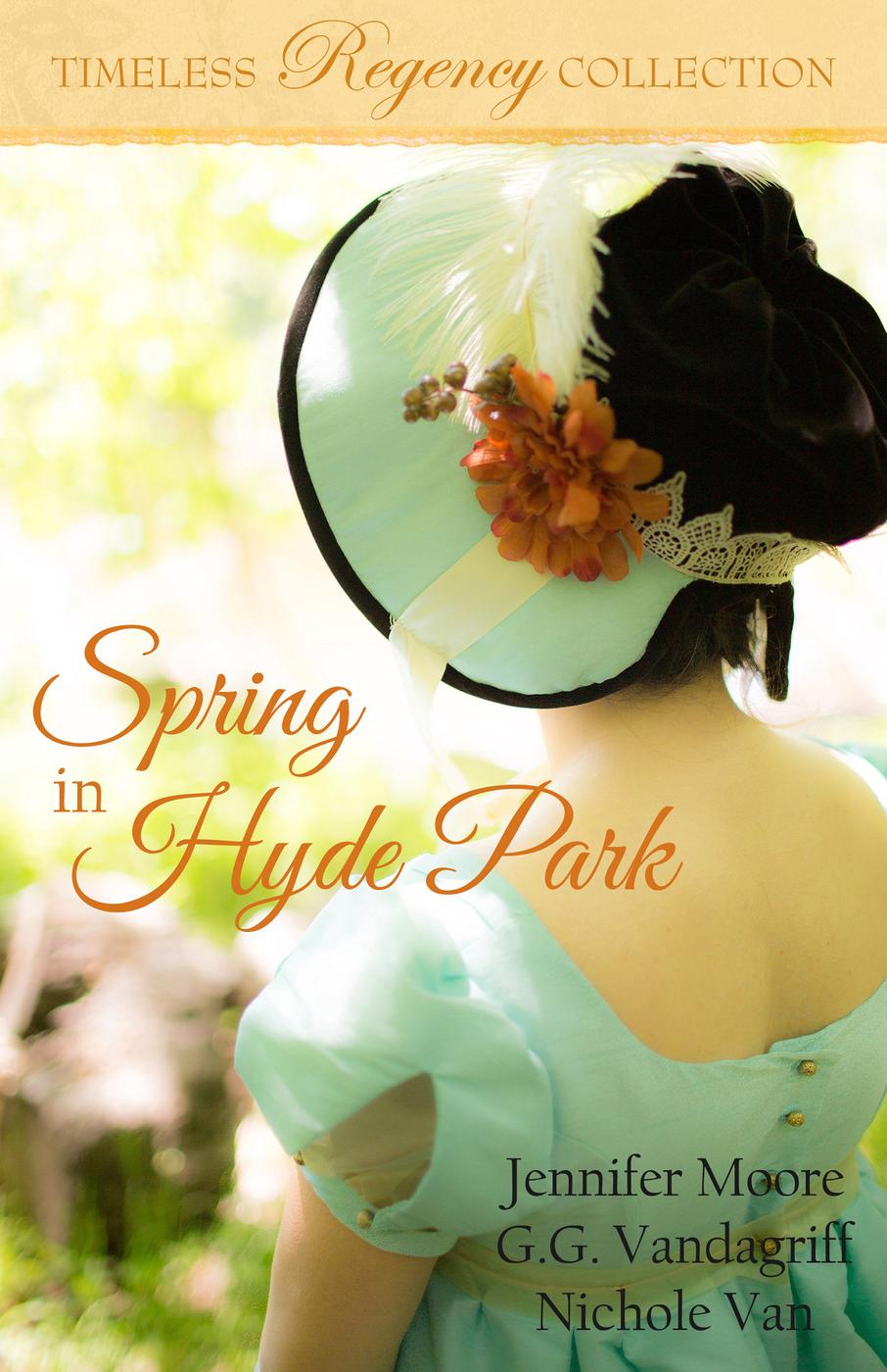 Spring In Hyde Park Timeless Regency Collection Book 3 Jennifer Moore