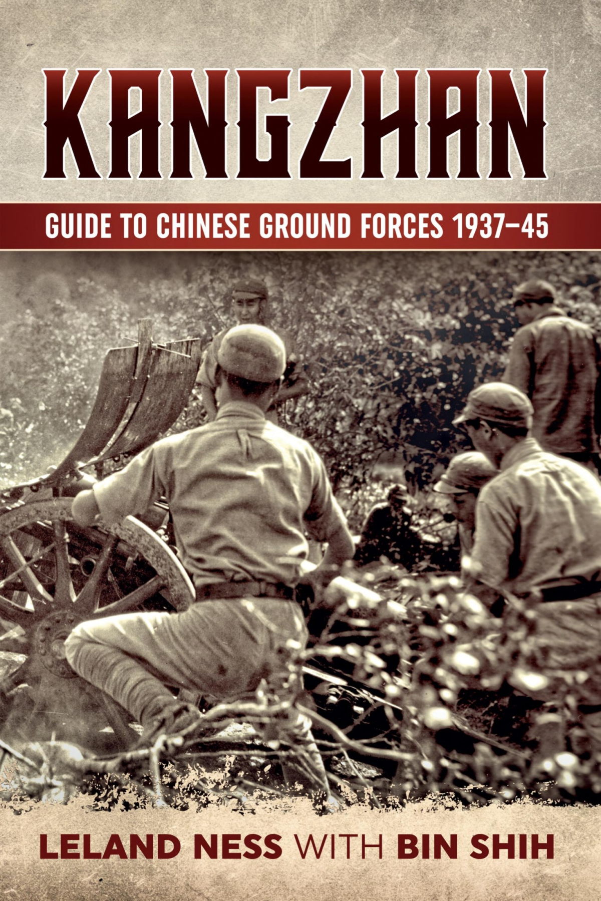Kangzhan Guide To Chinese Ground Forces 193745 Leland Ness