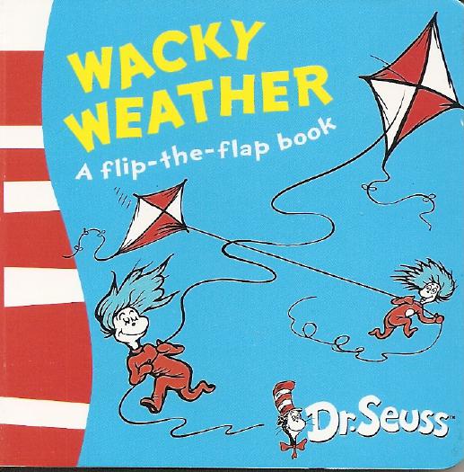Wacky Weather A Fliptheflap Book Dr Seuss Seuss