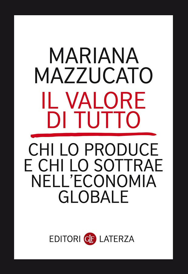 Il Valore Di Tutto Mariana Mazzucato Mazzucato Mariana