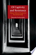 Of Captivity And Resistance Sharmila Purkayastha