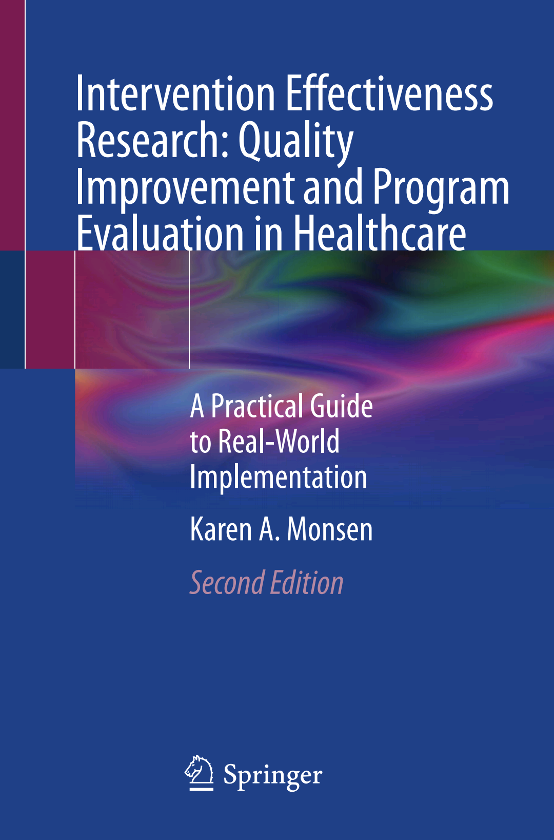 Intervention Effectiveness Research Quality Improvement And Program Evaluation In Healthcare 2024th Edition Karen A Monsen