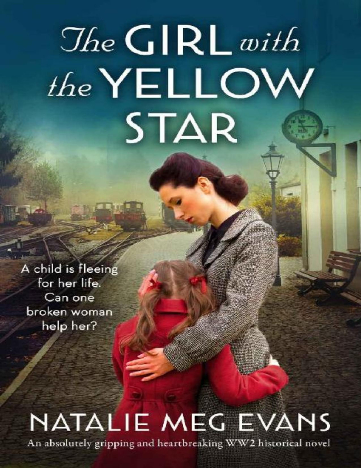 The Girl With The Yellow Star An Absolutely Gripping And Heartbreaking Ww2 Historical Novel Natalie Meg Evans