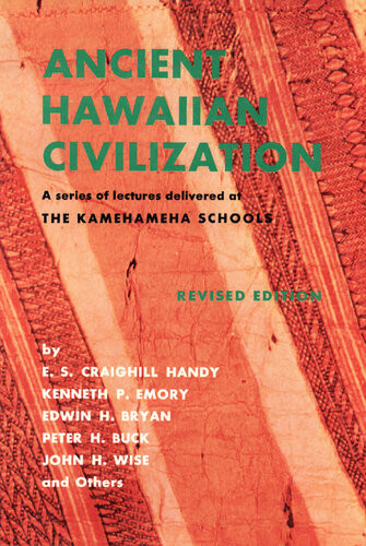 Ancient Hawaiian Civilization A Series Of Lectures Delivered At The Kamehameha Schools Es Craighill Handy