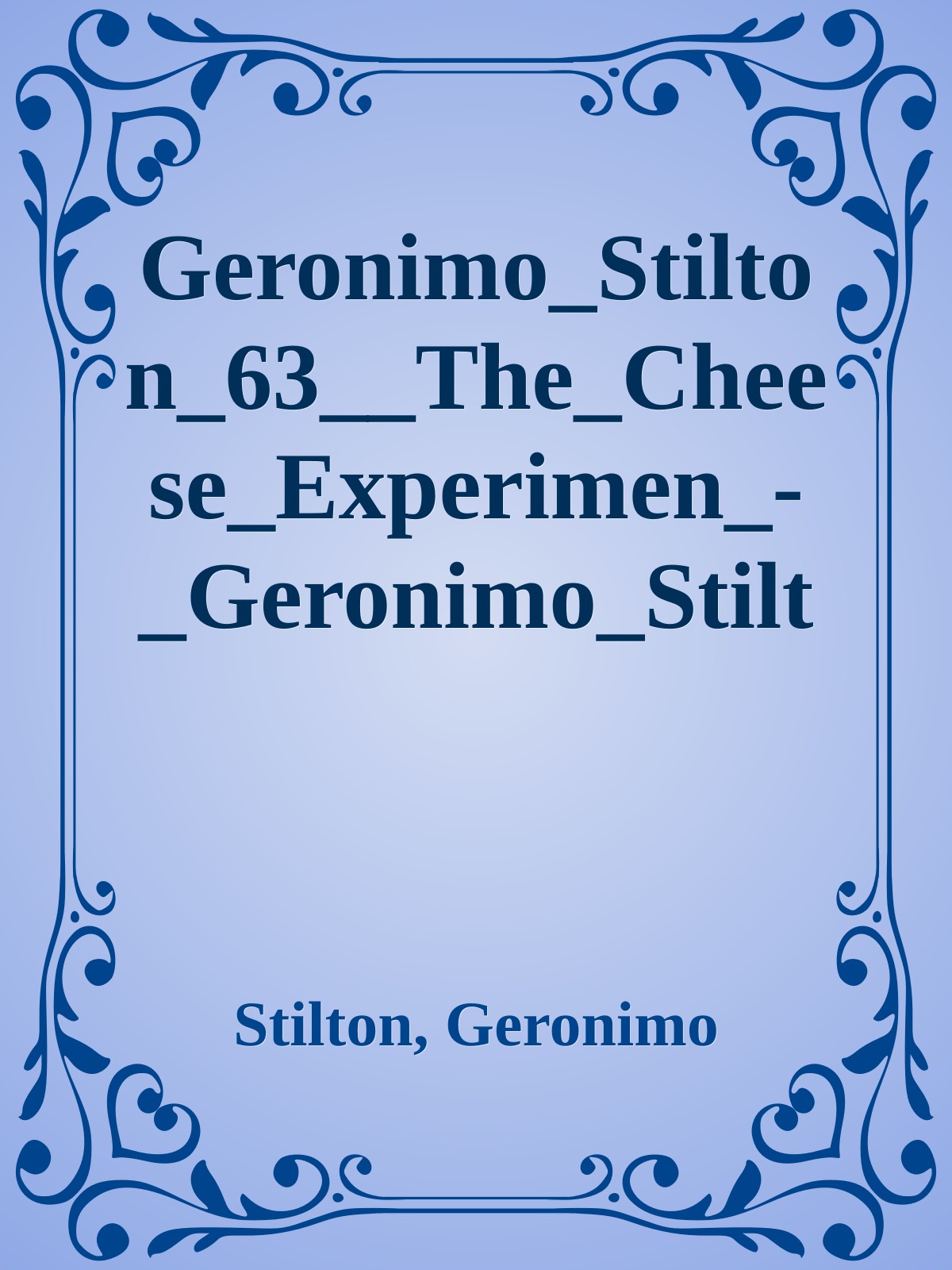Geronimostilton63thecheeseexperimengeronimostilton Stilton