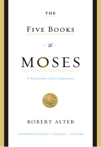 The Five Books Of Moses A Translation With Commentary Alter
