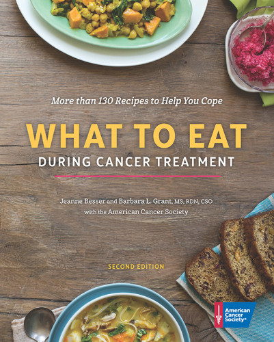 American Cancer Society What To Eat During Cancer Treatment Jeanne Besser Barbara L Grant