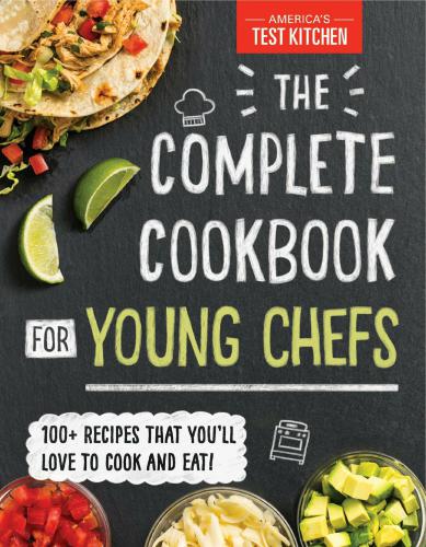 The Complete Cookbook For Young Chefs Americas Test Kitchen Kids