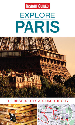 Insight Guides Explore Paris The Best Routes Around The City Guides