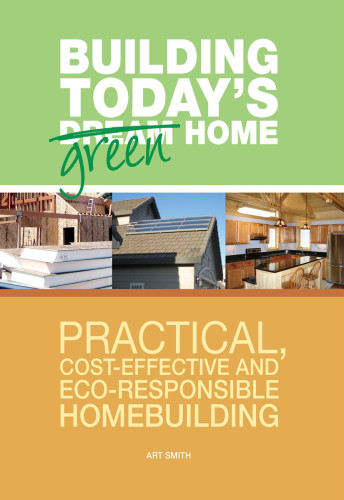 Building Todays Green Home Art Smith