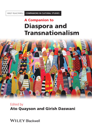 A Companion To Diaspora And Transnationalism Ato Quaysongirish Daswani