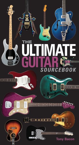 The Ultimate Guitar Sourcebook Tony Bacon