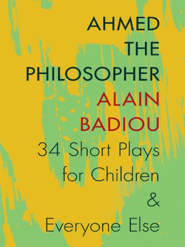 Ahmed The Philosopher Thirtyf Badiou Alain