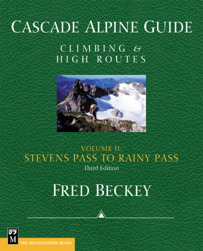 Stevens Pass To Rainy Pass Beckey Fred