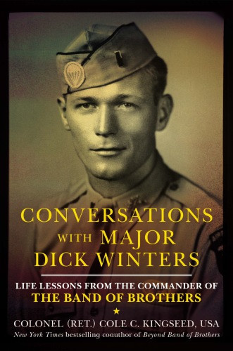 Conversations With Major Dick Winters Kingseed Cole C