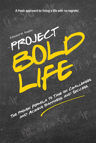 Project Bold Life The Proven Formula To Take On Challenges And Achieve Happiness And Success Kopko