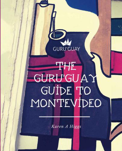 Guruguay Guide To Montevideo The Higgs Karen