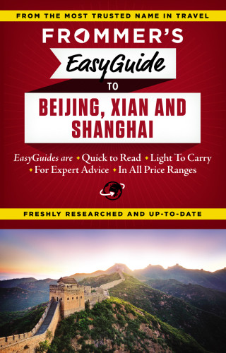 Frommers Easyguide To Beijing Xian And Shanghai Graham Bond