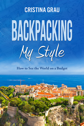 Backpacking My Style How To See The World On Budget Grau Cristina