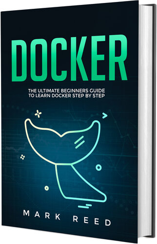 Docker The Ultimate Beginners Guide To Learn Docker Stepbystep Reed