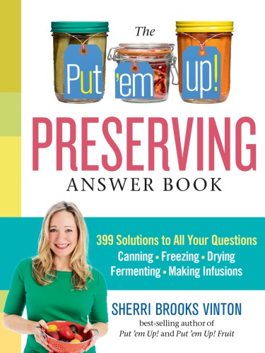 The Put Em Up Preserving Answer Book Sherri Brooks Vinton