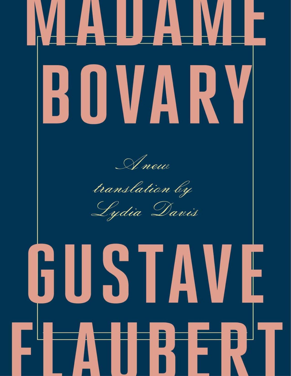 Madame Bovary Gustave Flaubert Lydia Davis Translation