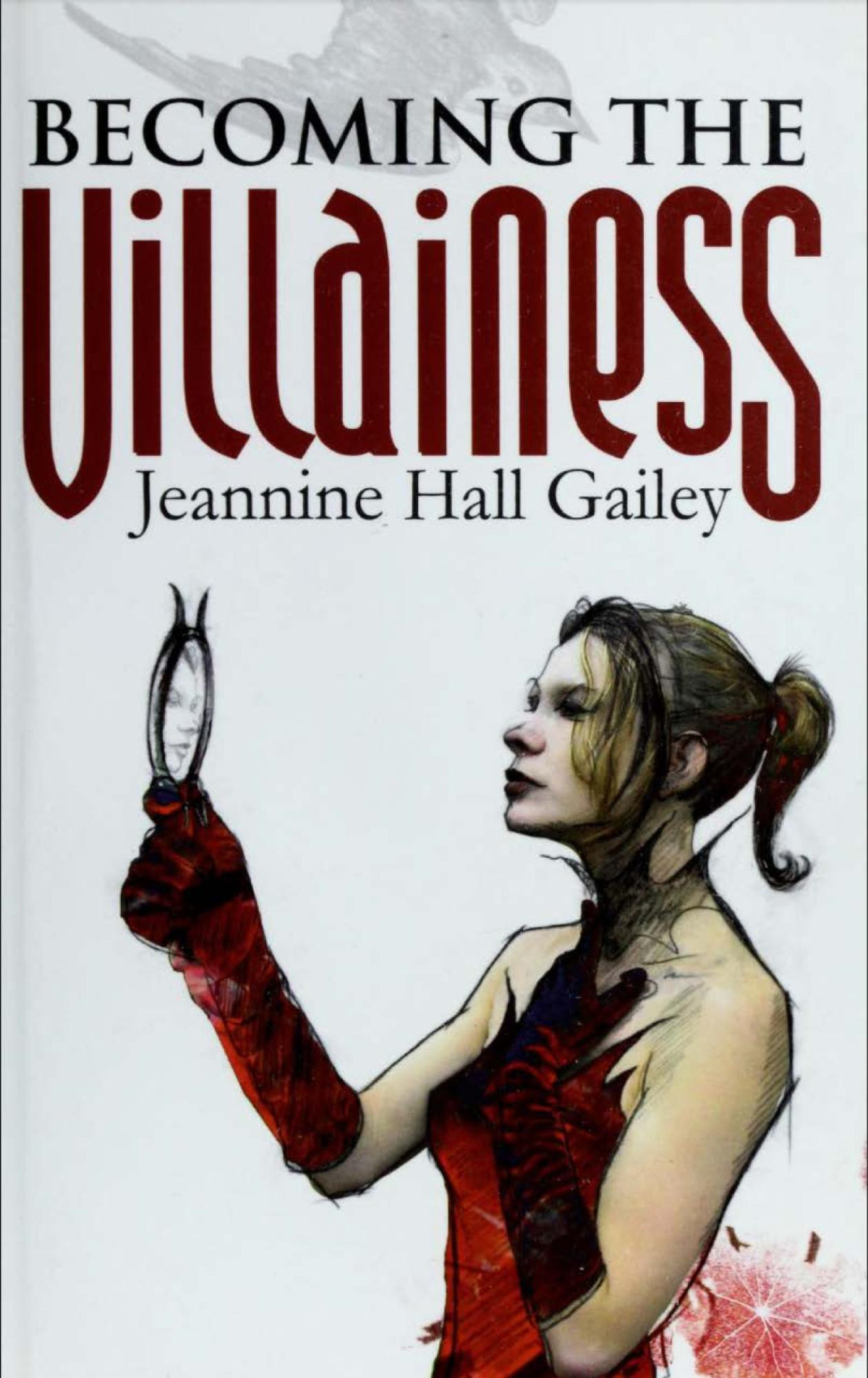 Becoming The Villainess Jeannine Hall Gailey