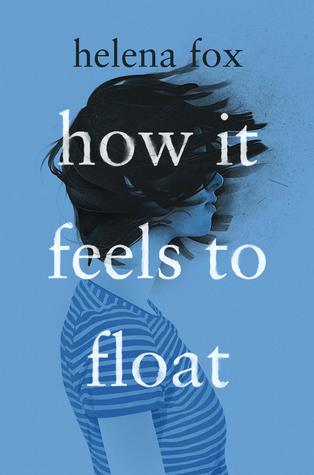 How It Feels To Float Hardcover Helena Fox