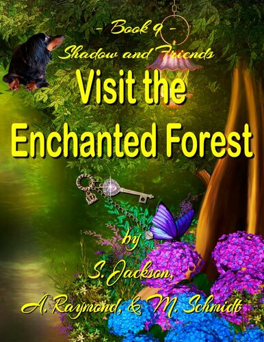 Shadow And Friends Visit The Enchanted Forest S Jackson A Raymond M Schmidt