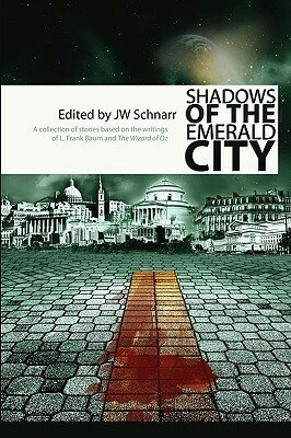 Shadows Of The Emerald City James W Schnarr Jw Schnarr