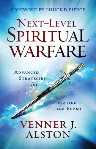 Nextlevel Spiritual Warfare Advanced Strategies For Defeating The Enemy Alston