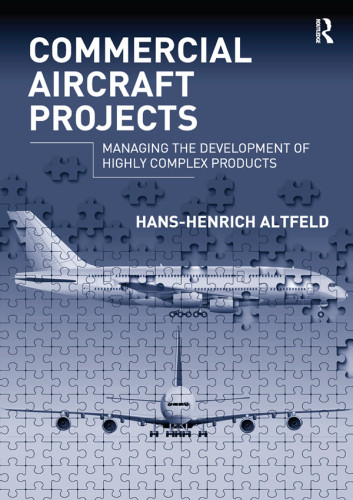 Commercial Aircraft Projects Managing The Development Of Highly Complex Products Altfeld