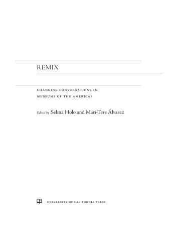 Remix Changing Conversations In Museums Of The Americas Alvarez