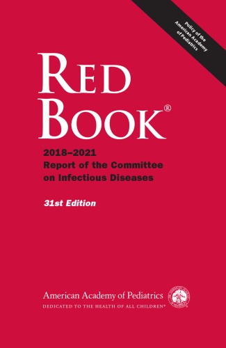Red Book 20182021 Report Of The Committee On Infectious Diseases 31st Edition American Academy Of Pediatrics Committee On Infectious Diseasesbrady