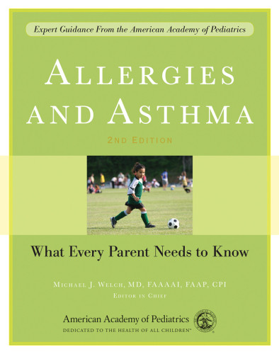 Your Childs Allergies And Asthma The American Academy Of Pediatrics Guide To Breathing Easy And Bringing Up Healthy Active Children American Academy Of Pediatricswelch