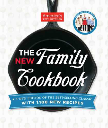 The Americas Test Kitchen New Family Cookbook Americas Test Kitchen