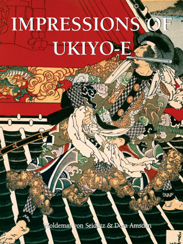 Impressions Of Ukiyoe Woldemar Von Seidlitz Dora Amsden