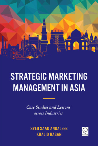 Strategic Marketing Management In Asia Case Studies And Lessons Across Industries First Edition Andaleeb
