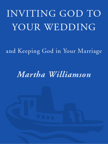 Inviting God To Your Wedding And Keeping God In Your Marriage 1st Pbk Ed Rev And Updated 10th Anniversary Ed Andersen