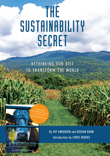 The Sustainability Secret Kip Andersen Keegan Kuhn