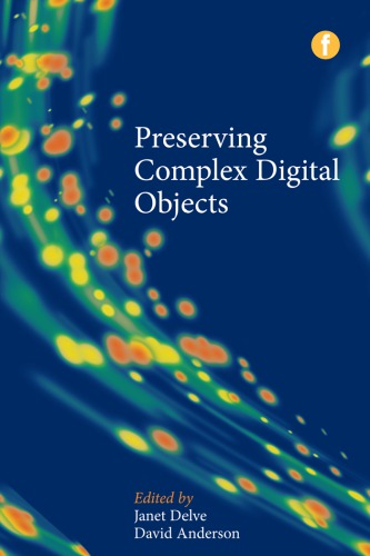 Preserving Complex Digital Objects Anderson Daviddelve Janet