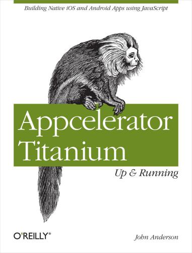 Appcelerator Titanium Up And Running Anderson John