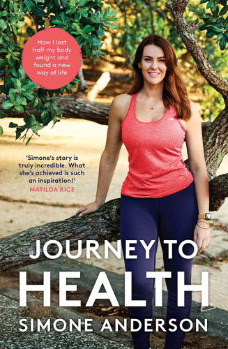 Journey To Health How I Lost Half My Body Weight And Found A New Way Of Life Anderson