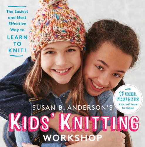 Susan B Andersons Kids Knitting Workshop Susan B Anderson