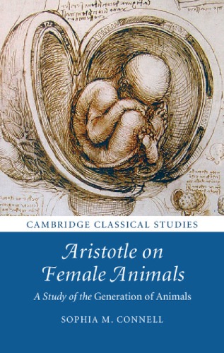 Aristotle On Female Animals A Study Of The Generation Of Animals Sophia M Connell