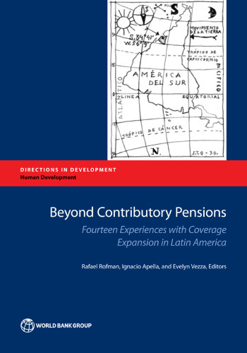 Beyond Contributory Pensions Fourteen Experiences With Coverage Expansion In Latin America Apella