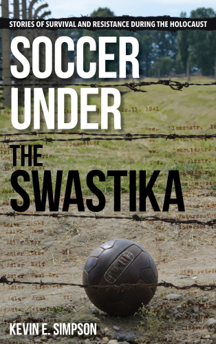 Soccer Under The Swastika Kevin E Simpson