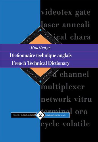 Routledge French Technical Dictionary Dictionnaire Technique Anglais Volume 2 Englishfrenchanglaisfrancais Arden