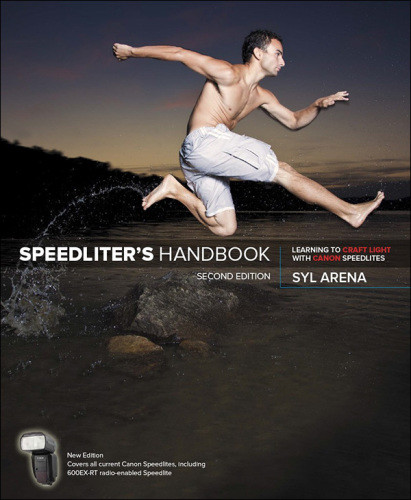 Speedliters Handbook Learning To Craft Light With Canon Speedlites 2nd Edition Arena